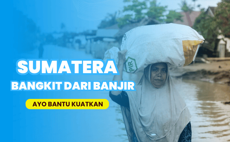 Harapan untuk Sumatera Pasca Banjir